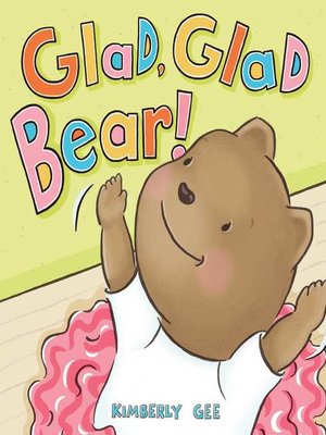 cover image of Glad, Glad Bear!